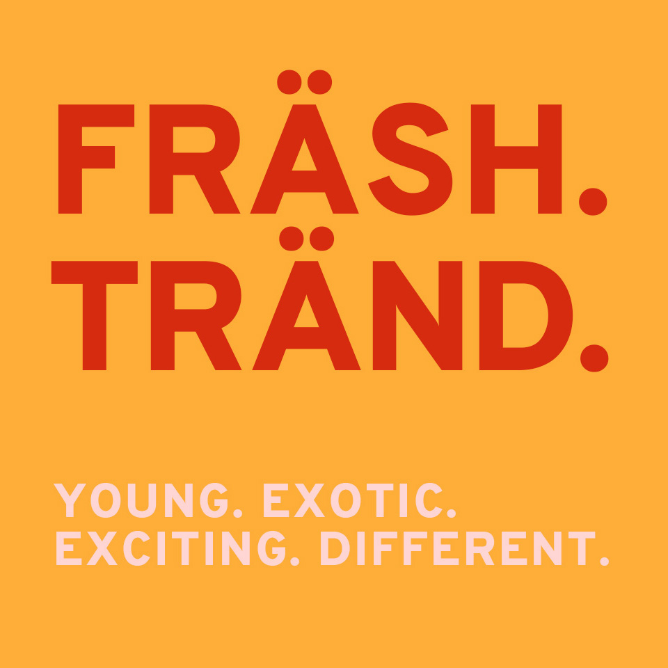 Bild mit Text "FRÄSH TRÄND young exotic exciting different" für die Brand Identity