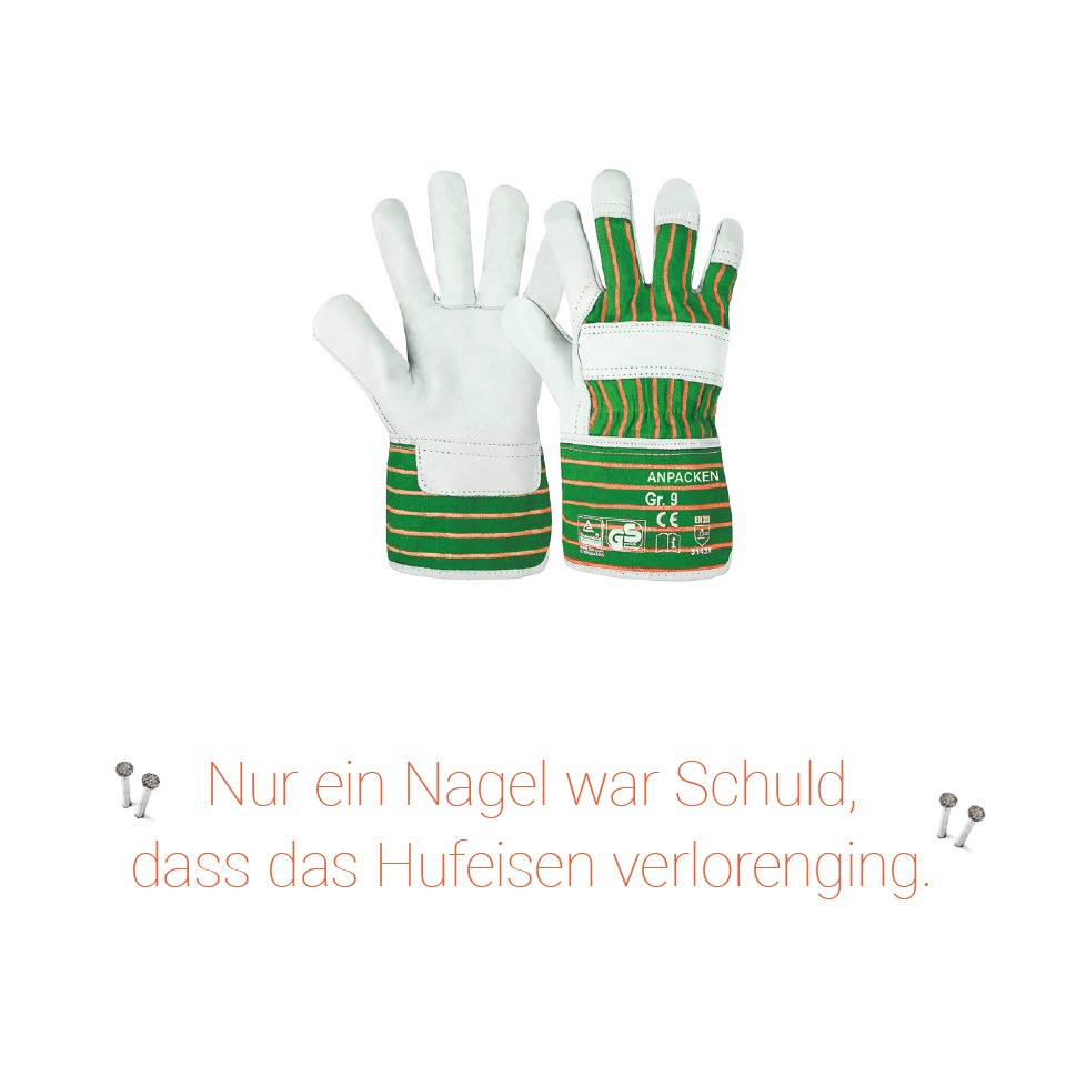 Bild von grünen Handschuhen mit der Unterschrift "Nur ein Nagel war Schuld, dass das Hufeisen verloren ging."
